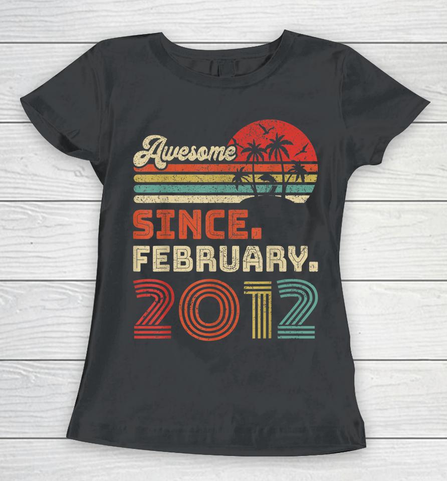 10 Year Old Awesome Since February 2012 10Th Birthday Women T-Shirt