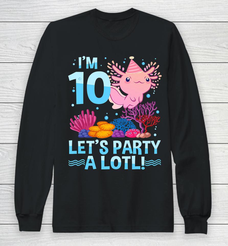 10 Year Old Axolotl Lover 10Th Birthday Gift Boys Girls Long Sleeve T-Shirt