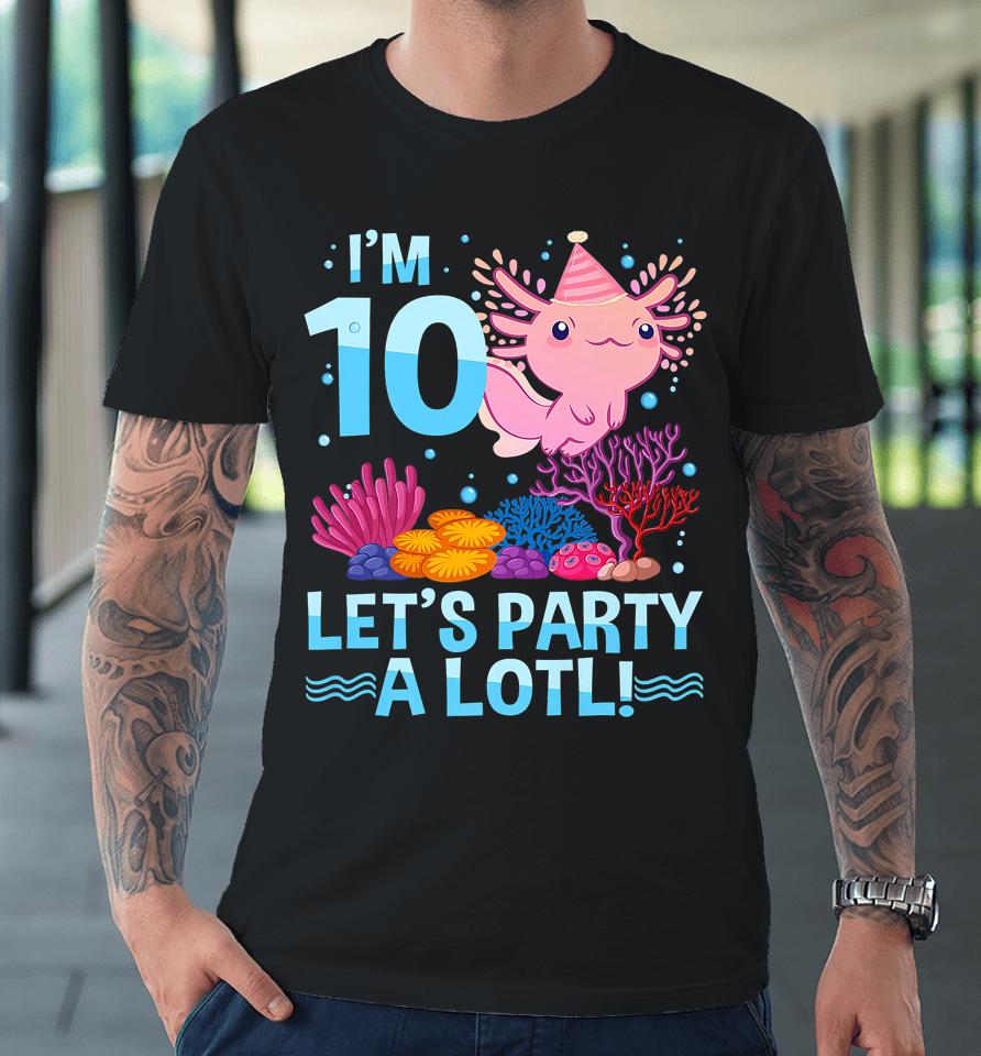 10 Year Old Axolotl Lover 10Th Birthday Gift Boys Girls Premium T-Shirt