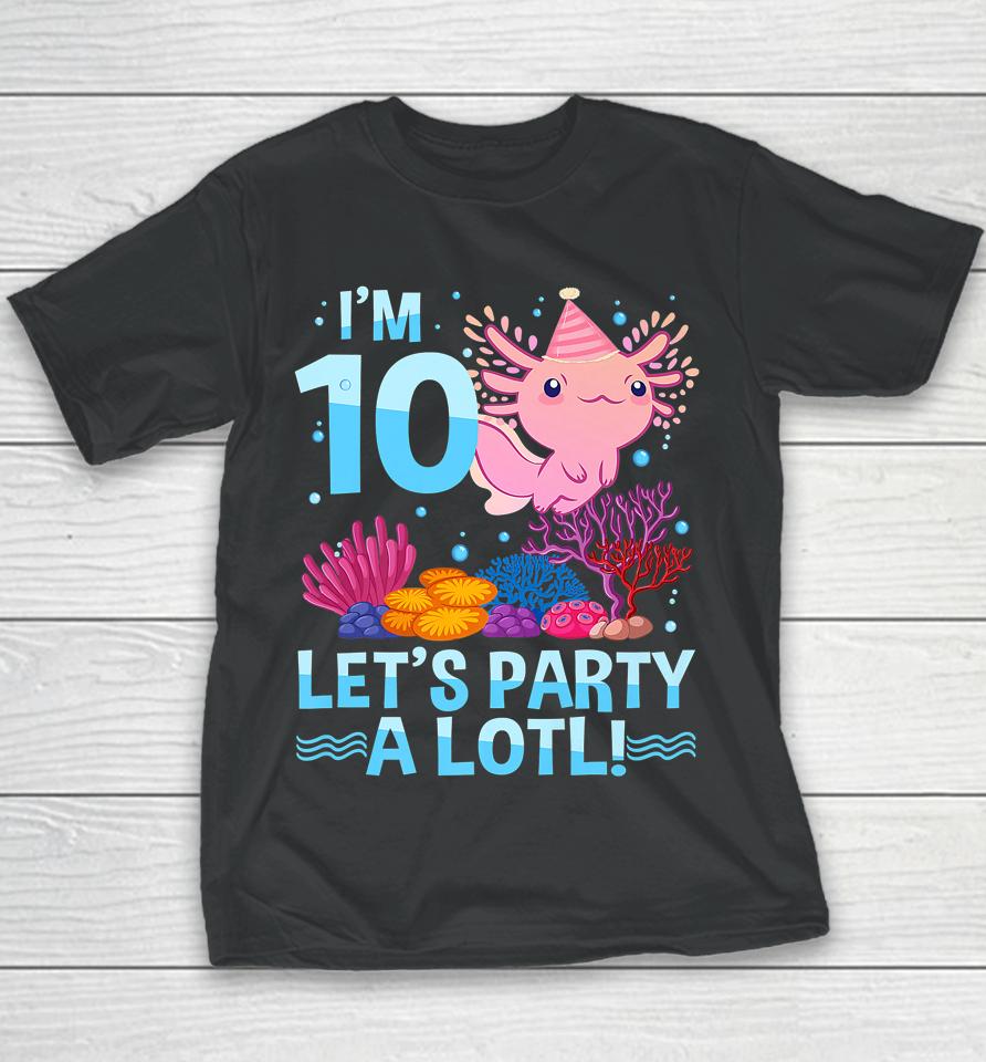10 Year Old Axolotl Lover 10Th Birthday Gift Boys Girls Youth T-Shirt