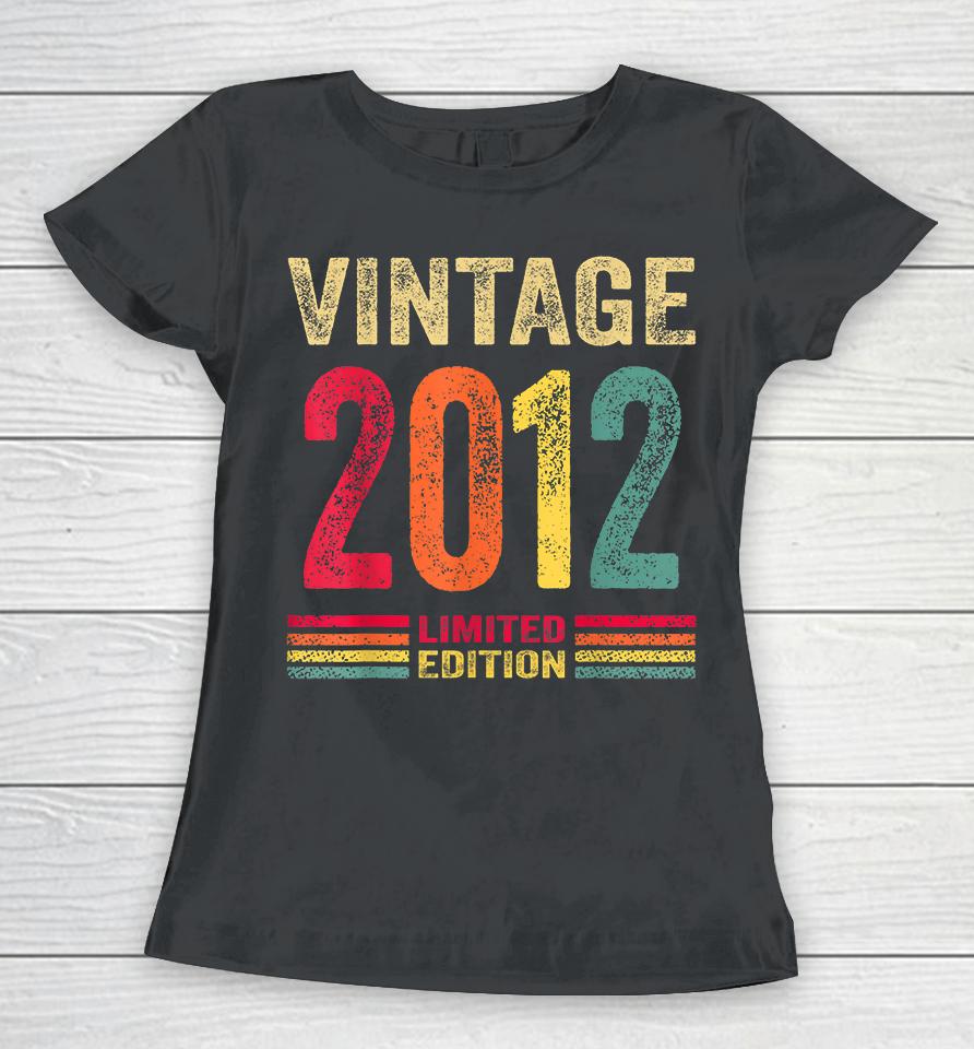 10 Year Old Gifts Vintage 2012 Limited Edition 10Th Birthday Women T-Shirt