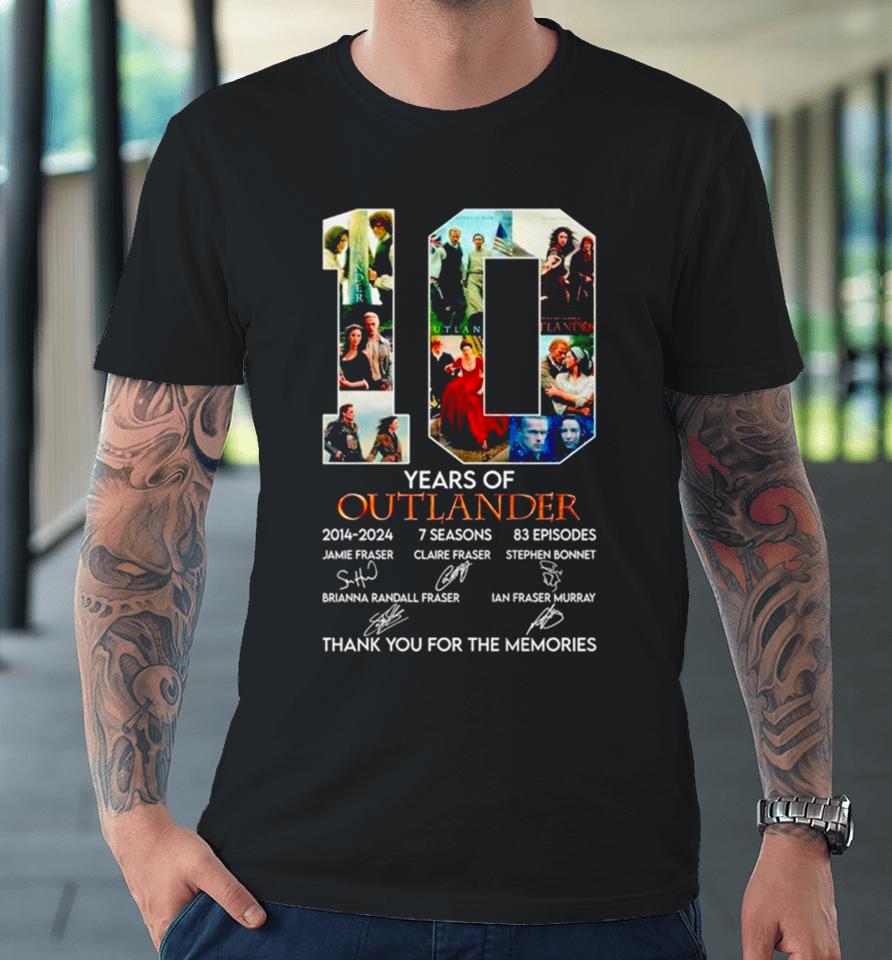 10 Years Of 2014 2024 7 Seasons 83 Episodes Outlander Thank You For The Memories Premium T-Shirt