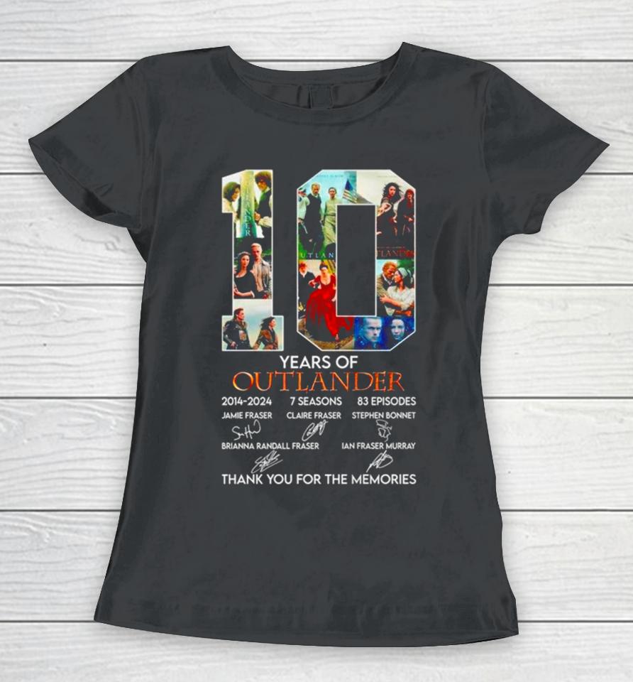 10 Years Of 2014 2024 7 Seasons 83 Episodes Outlander Thank You For The Memories Women T-Shirt