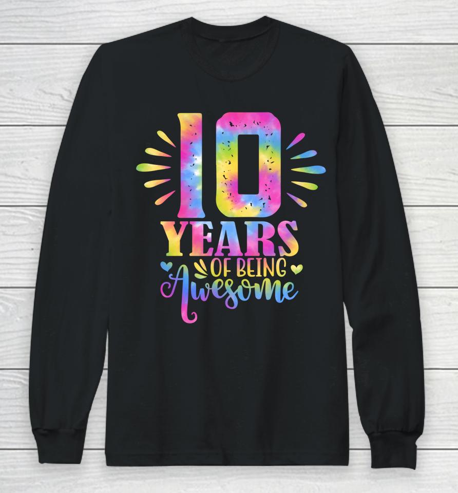 10 Years Of Being Awesome 10Th Birthday Girl Long Sleeve T-Shirt