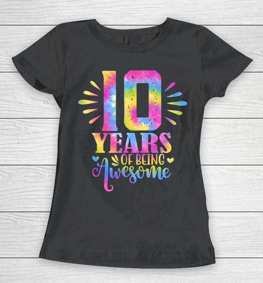 10 Years Of Being Awesome 10Th Birthday Girl Women T-Shirt