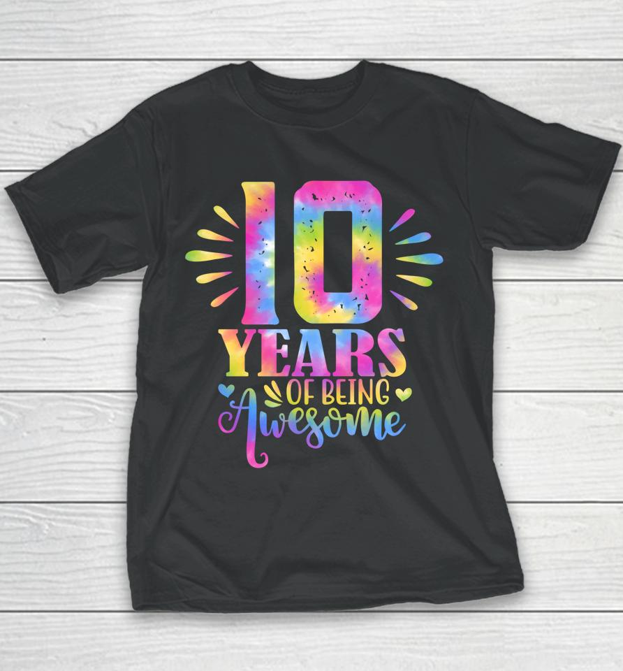 10 Years Of Being Awesome 10Th Birthday Girl Youth T-Shirt