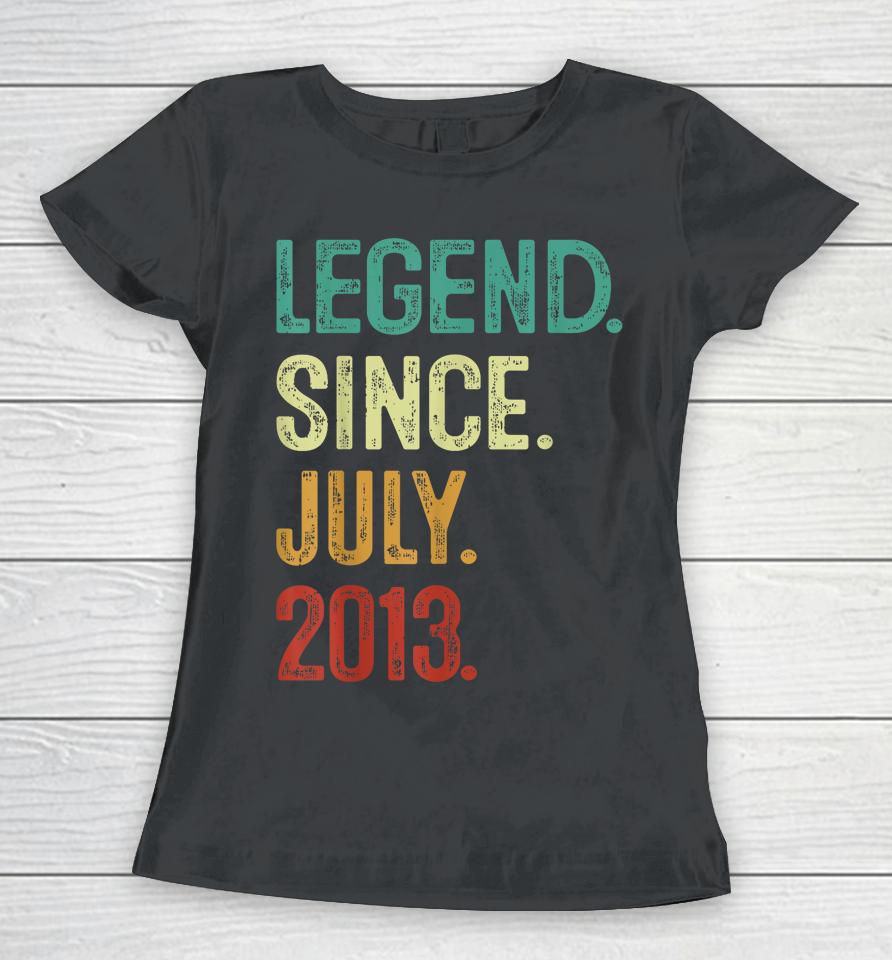 10 Years Old Legend Since July 2013 10Th Birthday Women T-Shirt