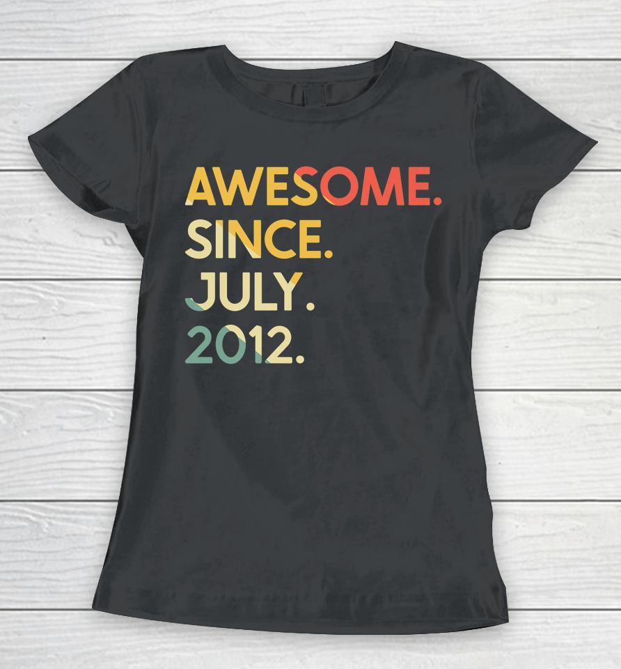 10 Years Old Vintage Legend Since July 2012 10Th Birthday Women T-Shirt