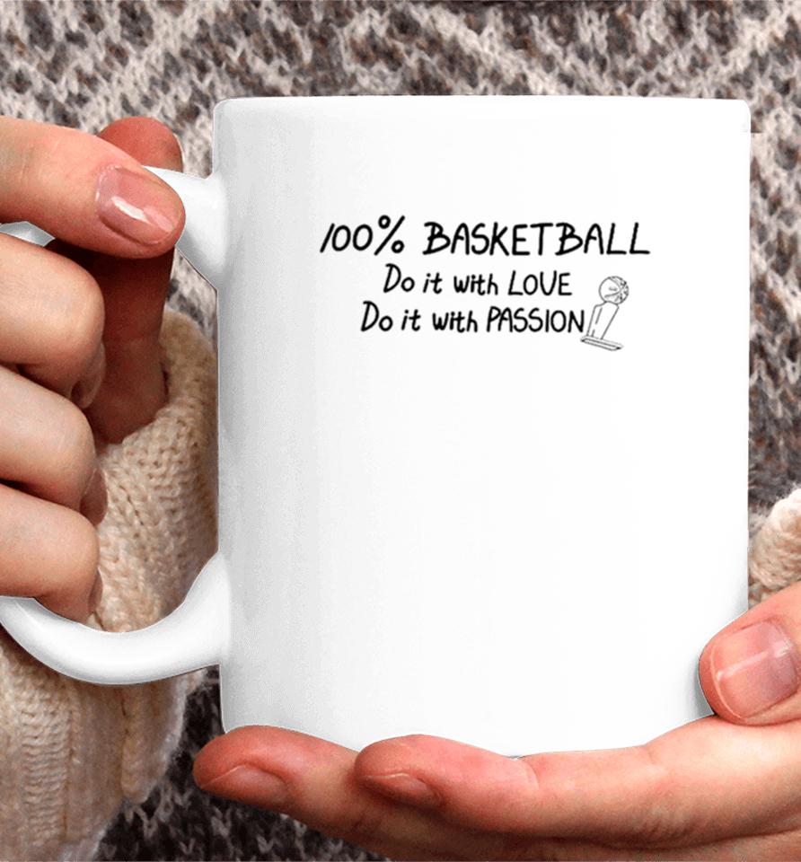100% Basketball Do It With Love Do It With Passion Coffee Mug