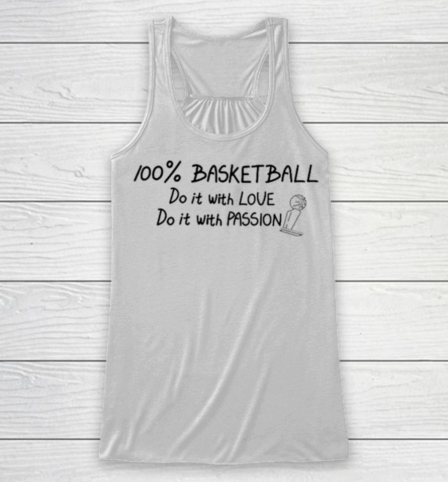 100% Basketball Do It With Love Do It With Passion Racerback Tank