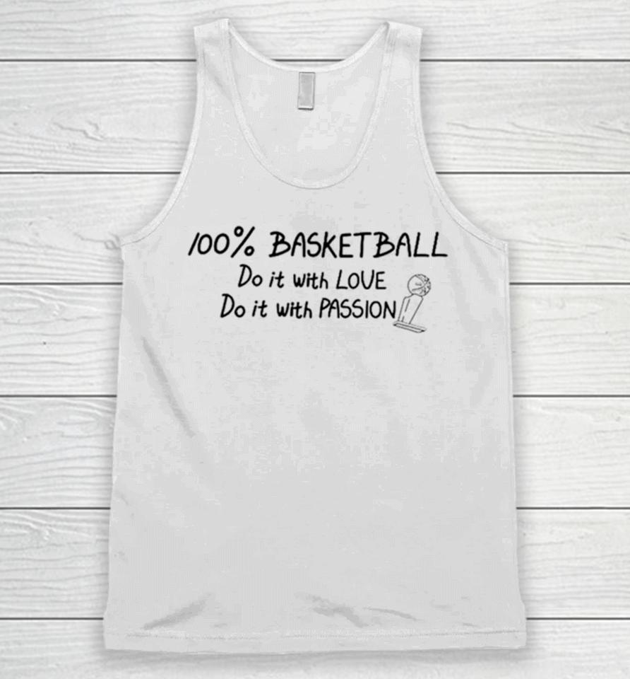 100% Basketball Do It With Love Do It With Passion Unisex Tank Top
