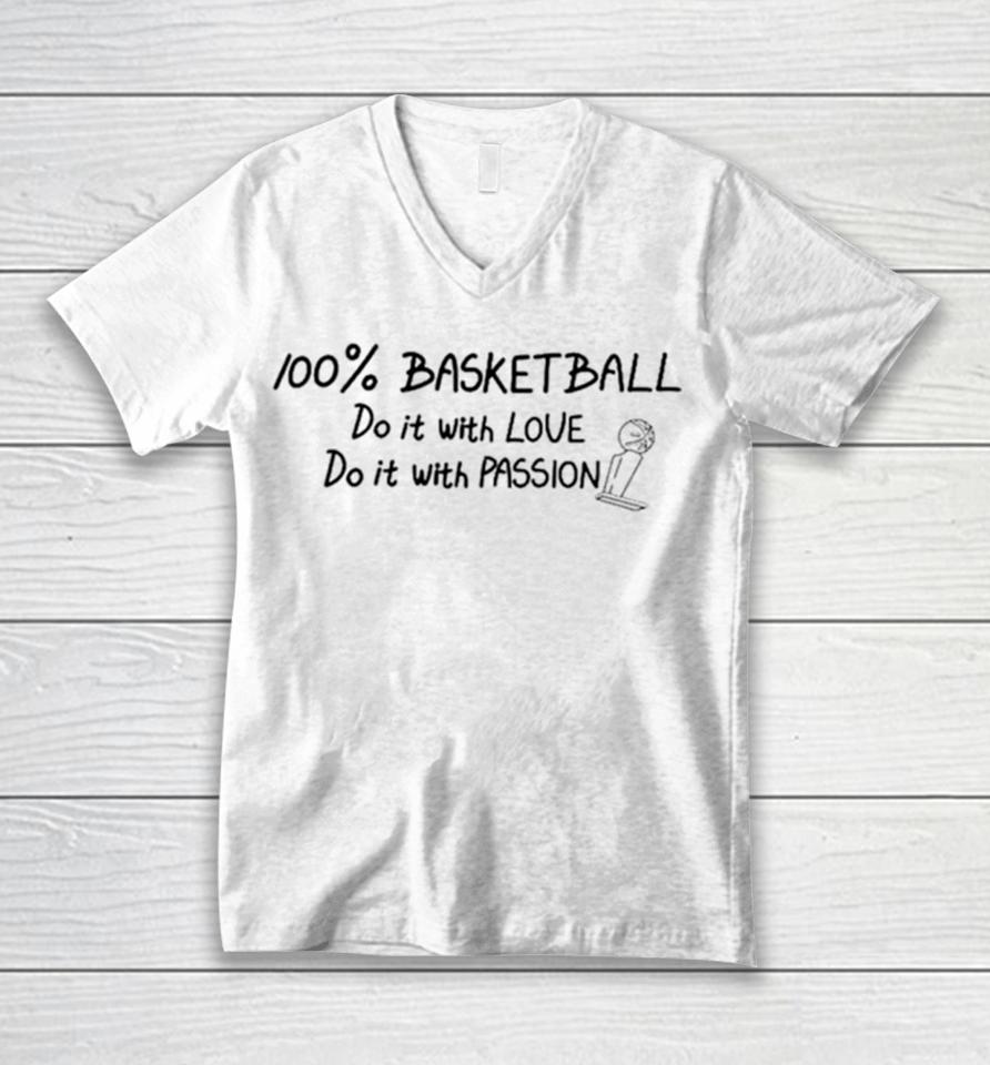 100% Basketball Do It With Love Do It With Passion Unisex V-Neck T-Shirt