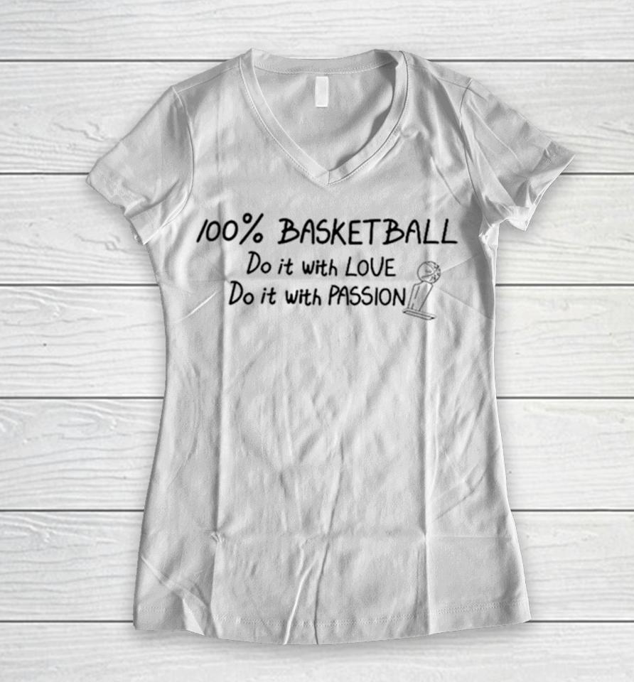 100% Basketball Do It With Love Do It With Passion Women V-Neck T-Shirt