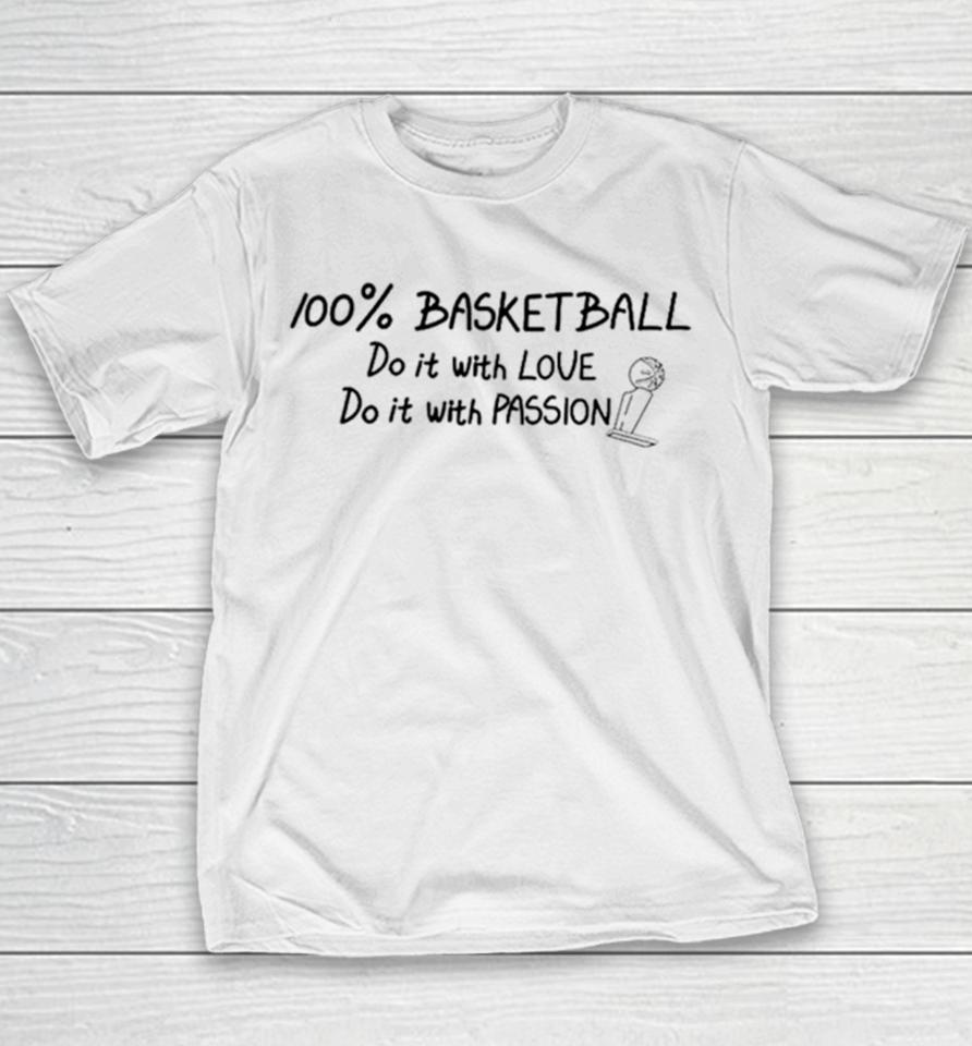100% Basketball Do It With Love Do It With Passion Youth T-Shirt