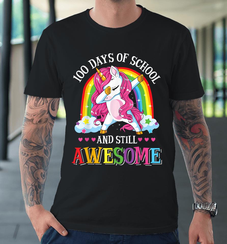 100 Days And Still Awesome 100Th Day Of School Girls Unicorn Premium T-Shirt