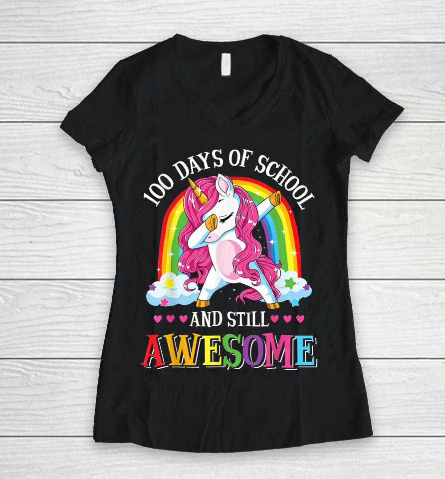 100 Days And Still Awesome 100Th Day Of School Girls Unicorn Women V-Neck T-Shirt