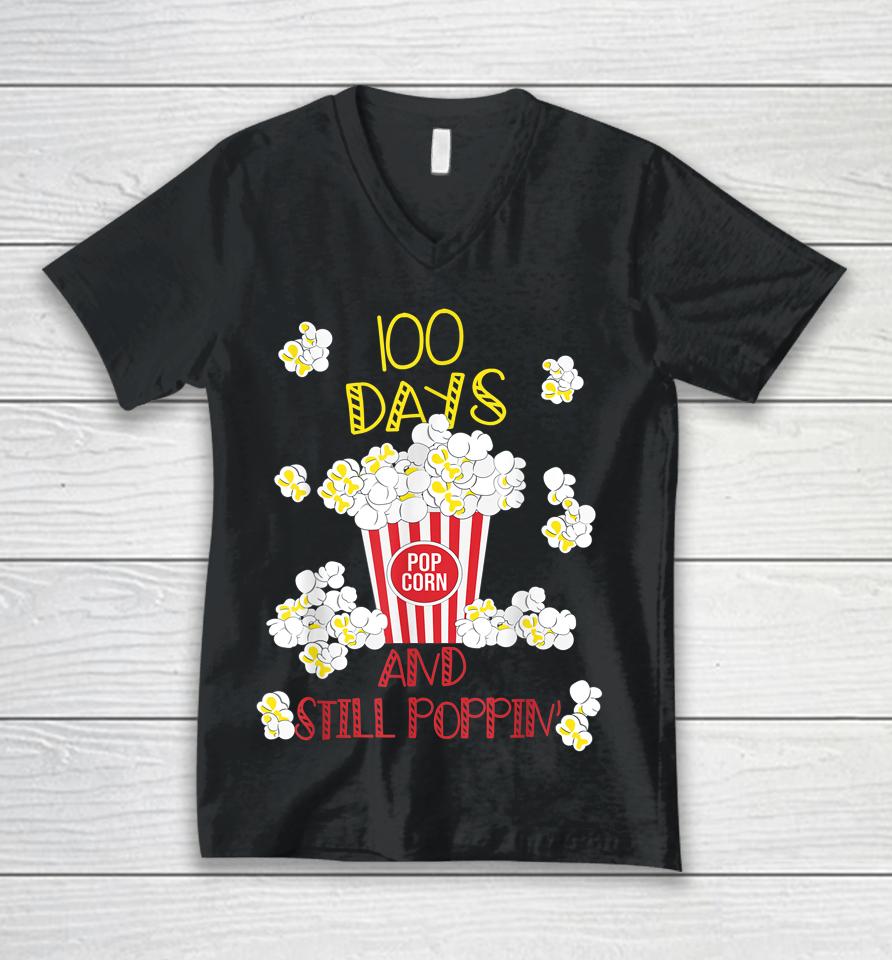 100 Days And Still Poppin Funny Popcorn 100Th Day School Unisex V-Neck T-Shirt
