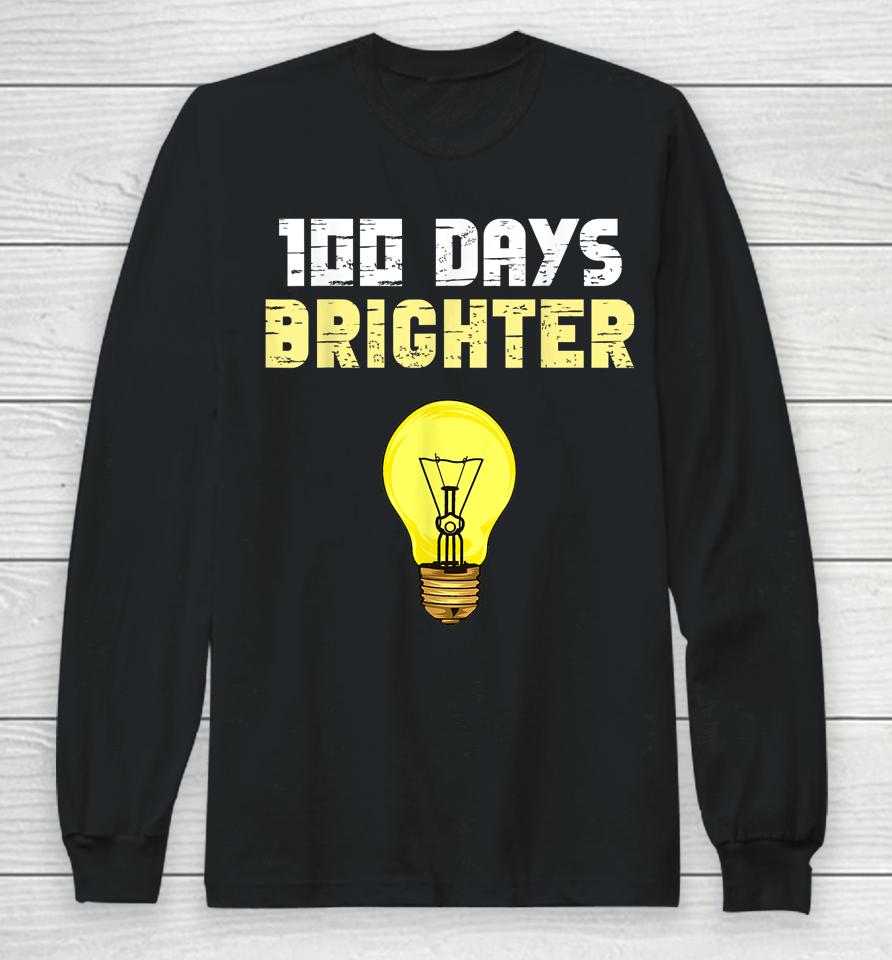 100 Days Brighter Light Bulbs 100Th Day Of School Long Sleeve T-Shirt