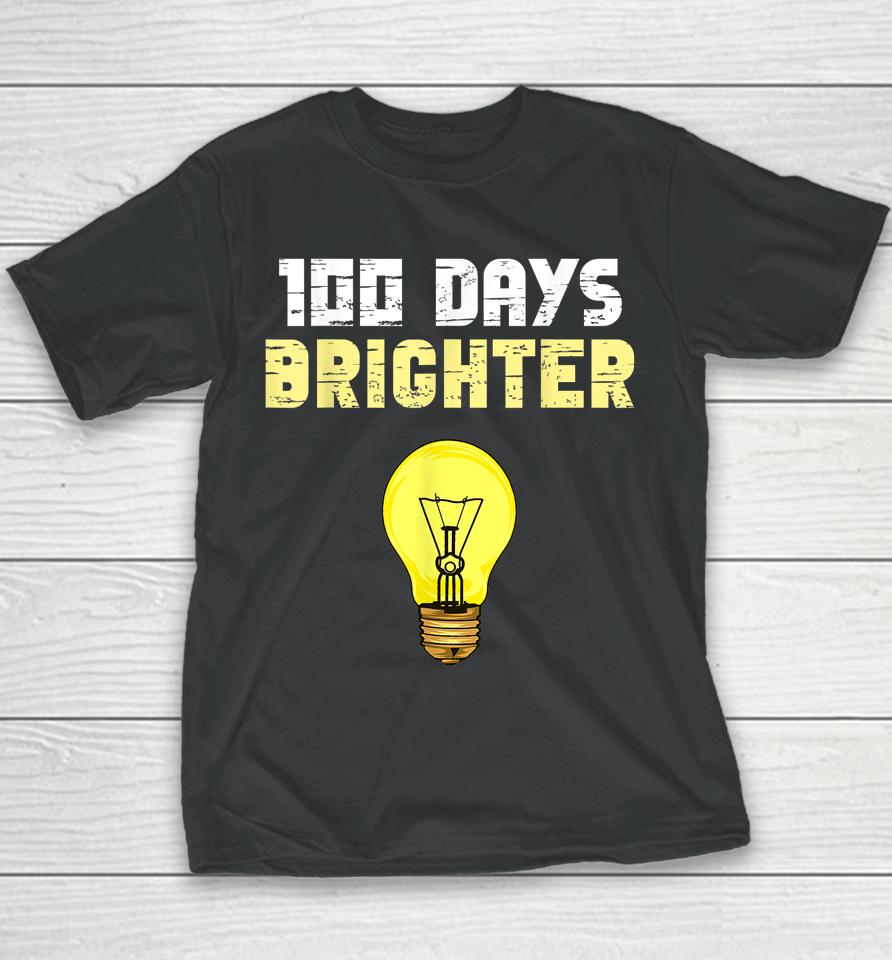 100 Days Brighter Light Bulbs 100Th Day Of School Youth T-Shirt