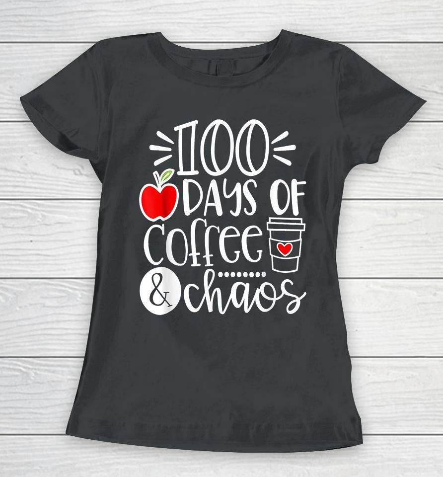 100 Days Of Coffee Chaos Teacher Happy 100 Days Of School Women T-Shirt