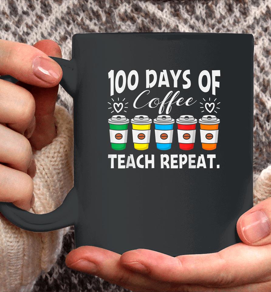100 Days Of Coffee Teach Repeat Coffee Mug