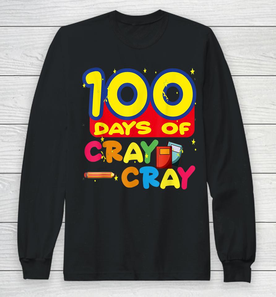 100 Days Of Cray Cray Long Sleeve T-Shirt