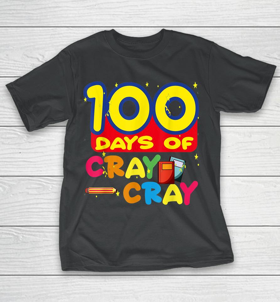 100 Days Of Cray Cray T-Shirt