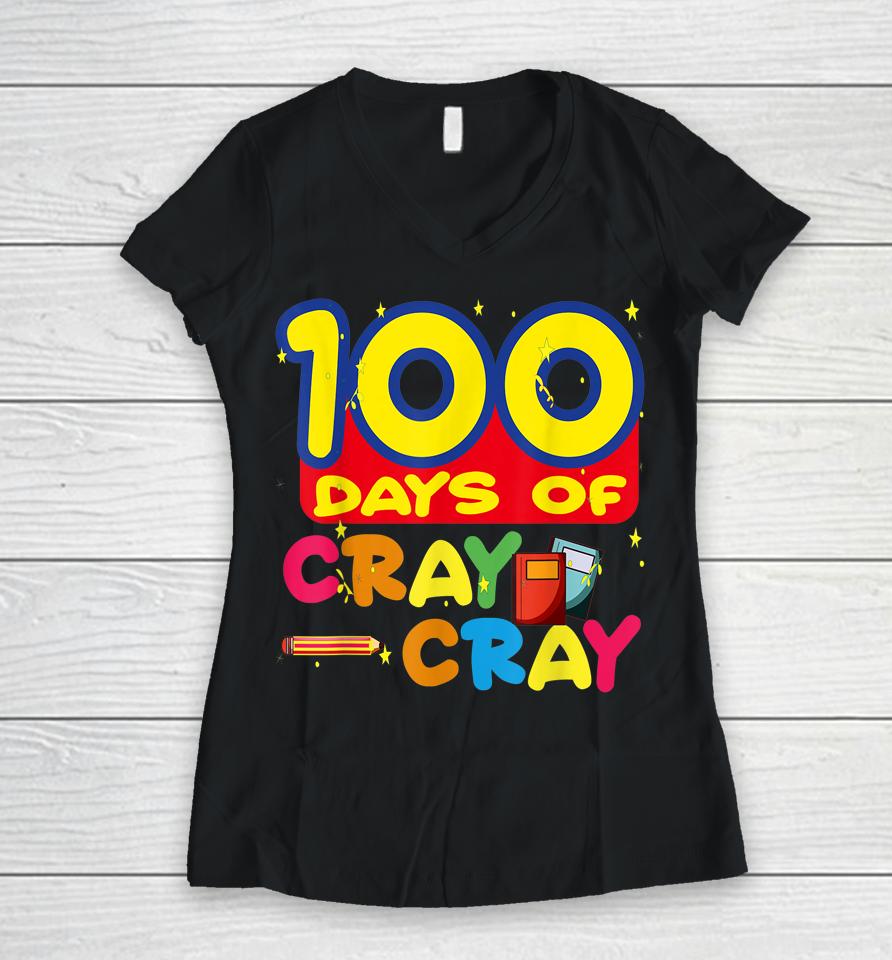 100 Days Of Cray Cray Women V-Neck T-Shirt