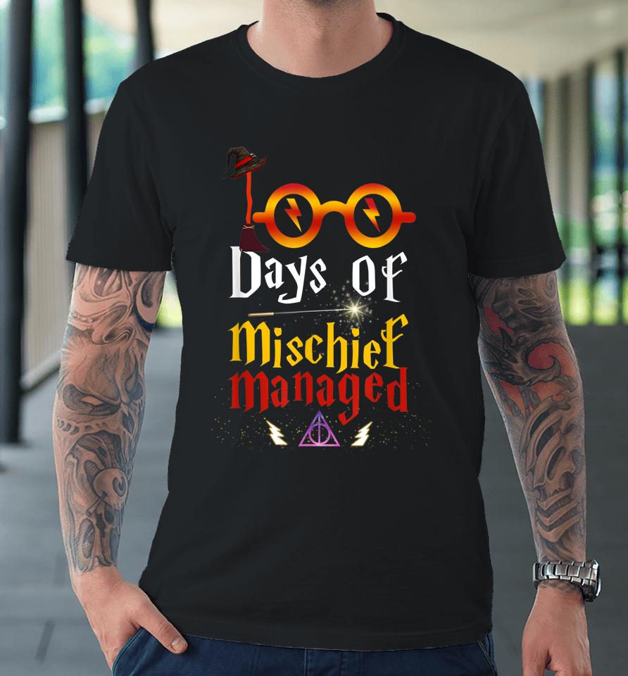 100 Days Of Mischief Managed Premium T-Shirt