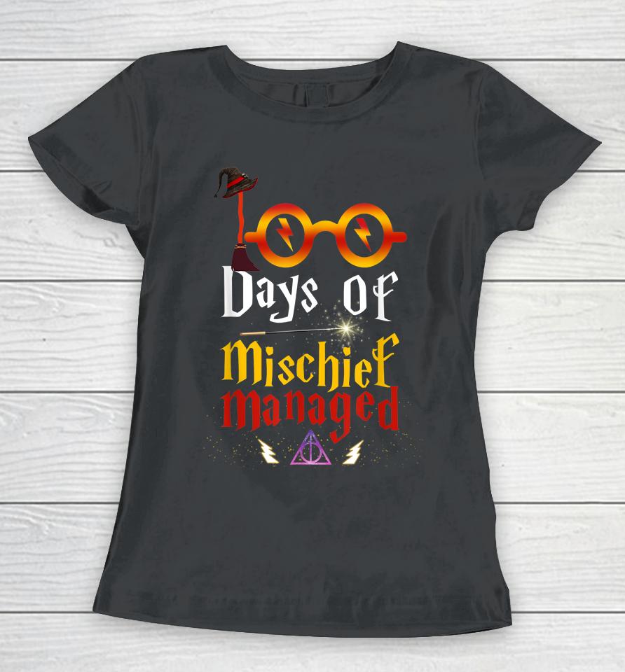 100 Days Of Mischief Managed Women T-Shirt