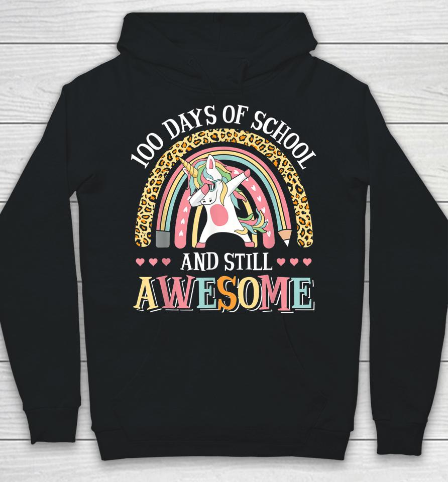 100 Days Of School And Still Awesome Unicorn Hoodie