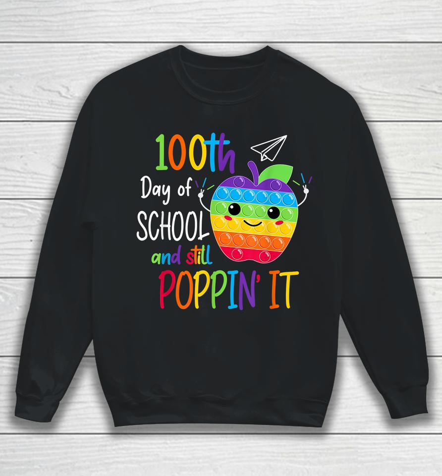100 Days Of School And Still Poppin It Sweatshirt