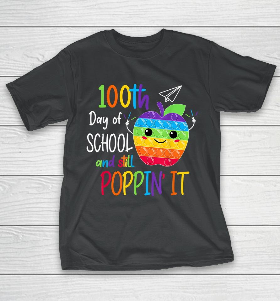 100 Days Of School And Still Poppin It T-Shirt