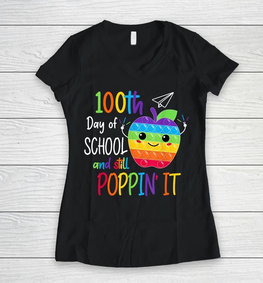 100 Days Of School And Still Poppin It Women V-Neck T-Shirt
