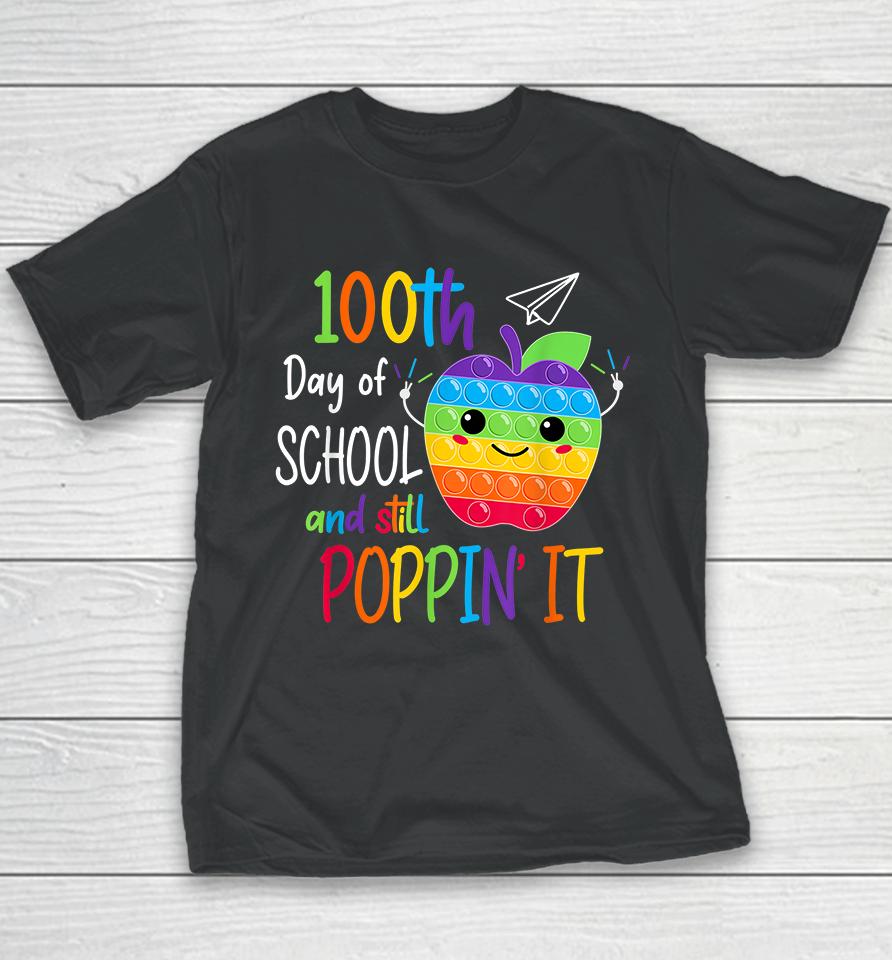 100 Days Of School And Still Poppin It Youth T-Shirt