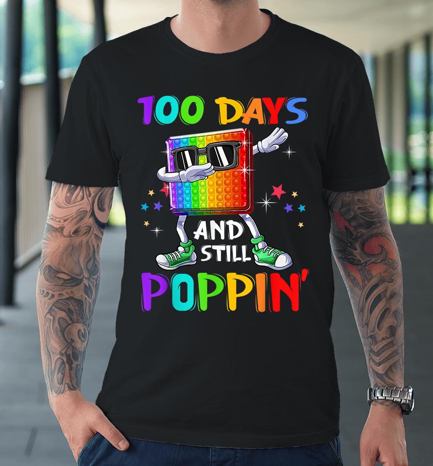 100 Days Of School And Still Poppin Premium T-Shirt