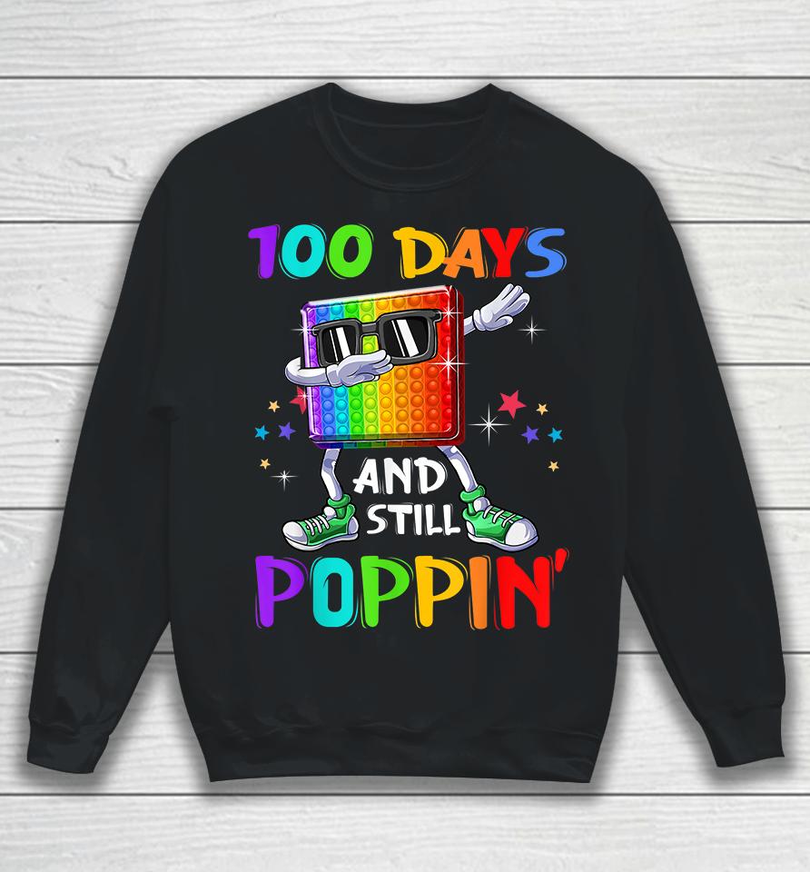 100 Days Of School And Still Poppin Sweatshirt