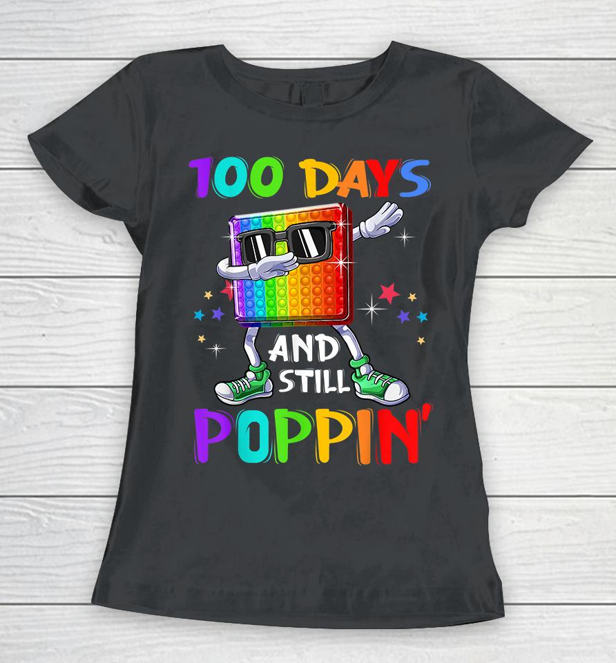 100 Days Of School And Still Poppin Women T-Shirt