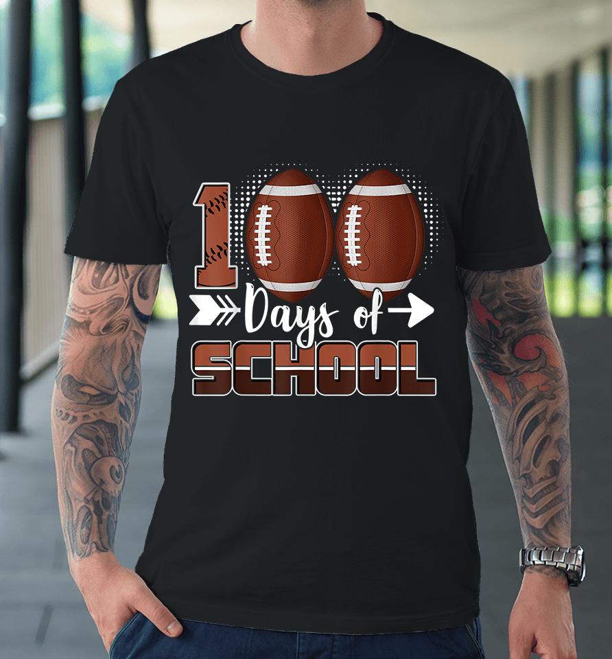 100 Days Of School Football Premium T-Shirt