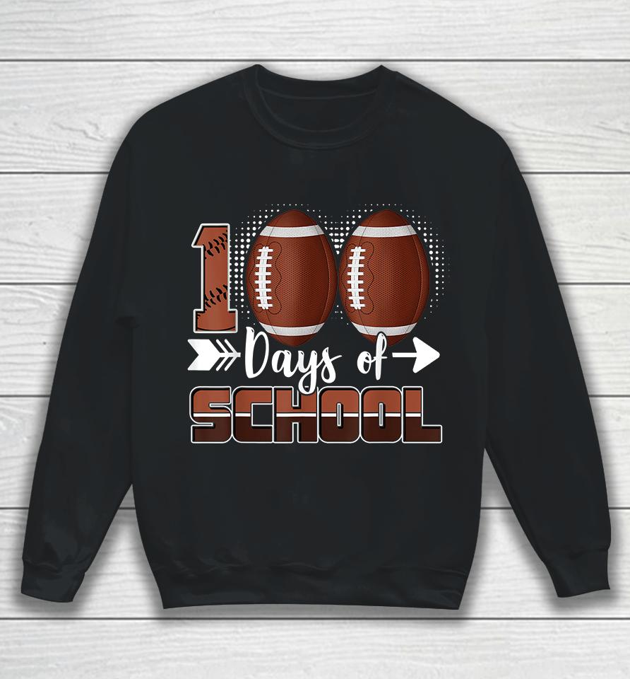100 Days Of School Football Sweatshirt
