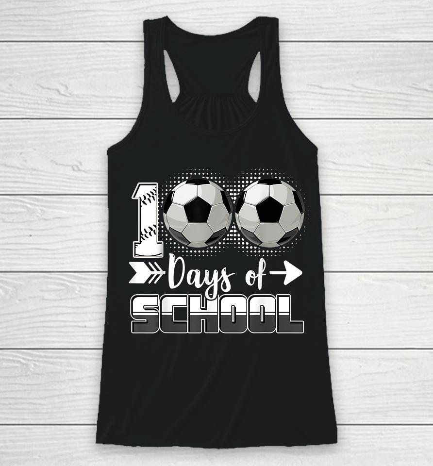 100 Days Of School Soccer Racerback Tank