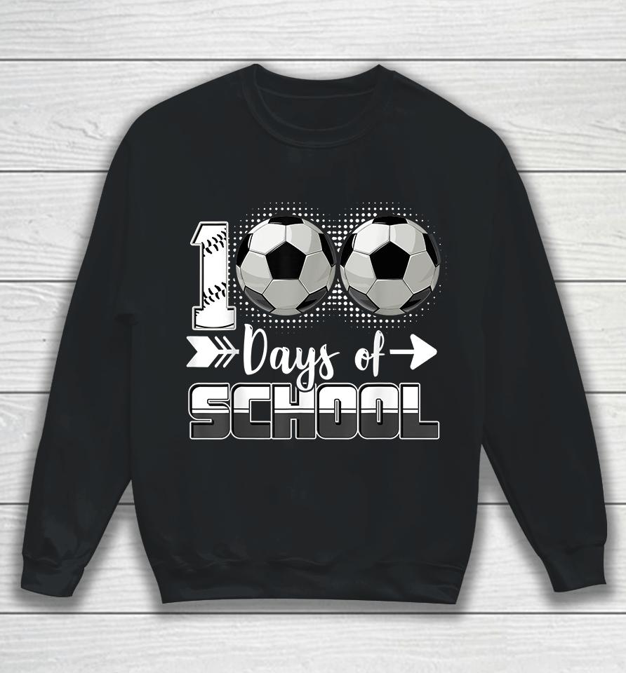 100 Days Of School Soccer Sweatshirt