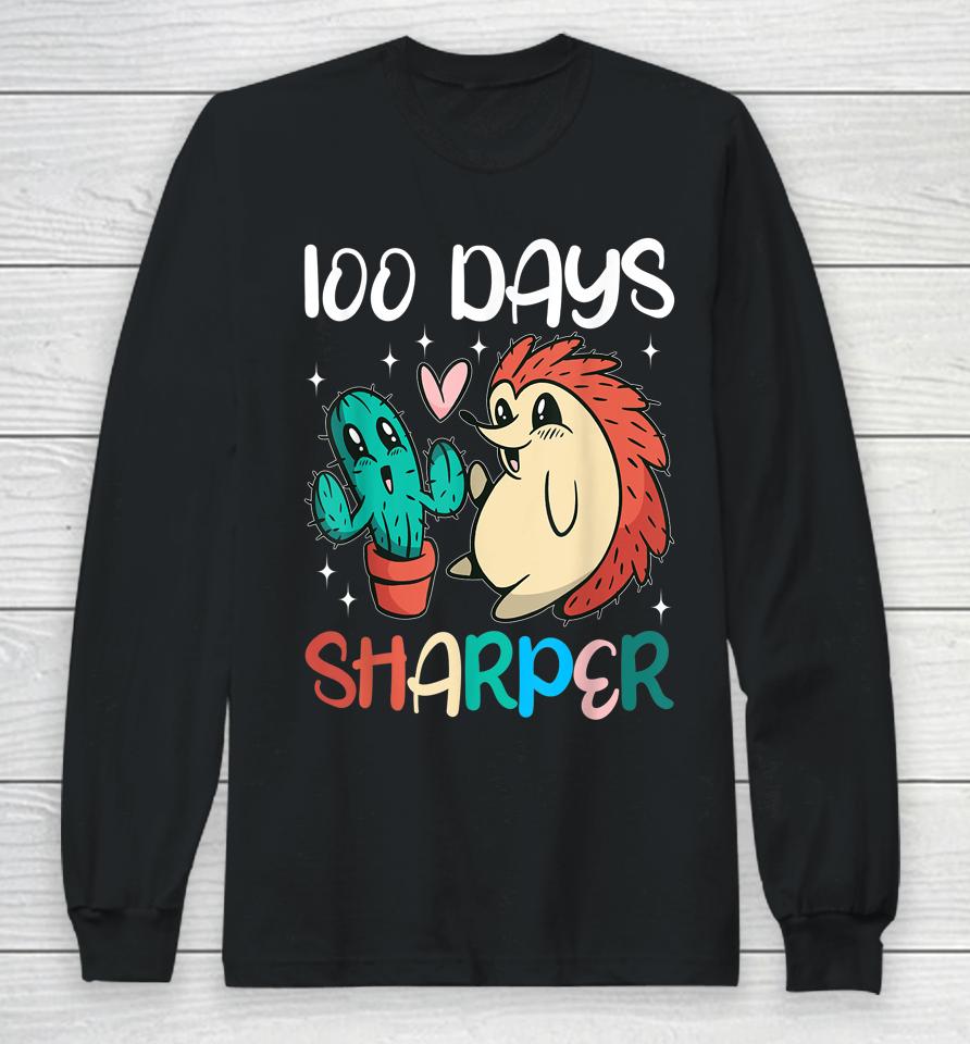 100 Days Sharper Cactus Hedgehog Teacher 100Th Day Of School Long Sleeve T-Shirt