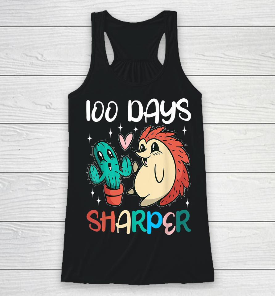 100 Days Sharper Cactus Hedgehog Teacher 100Th Day Of School Racerback Tank