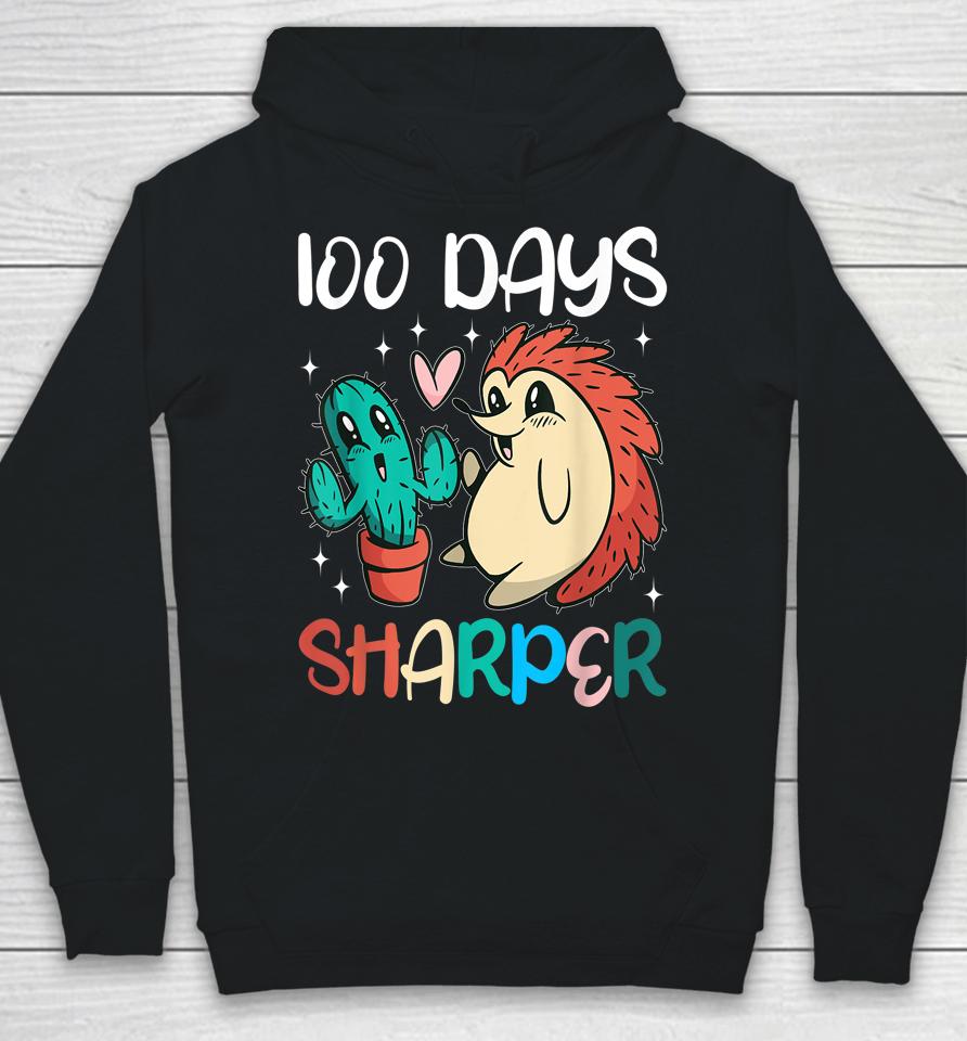 100 Days Sharper Cactus Hedgehog Teacher 100Th Day Of School Hoodie