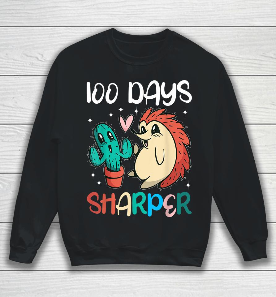100 Days Sharper Cactus Hedgehog Teacher 100Th Day Of School Sweatshirt