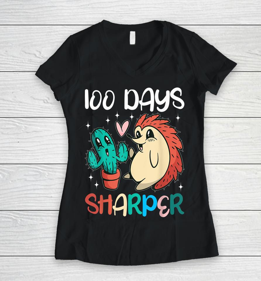 100 Days Sharper Cactus Hedgehog Teacher 100Th Day Of School Women V-Neck T-Shirt