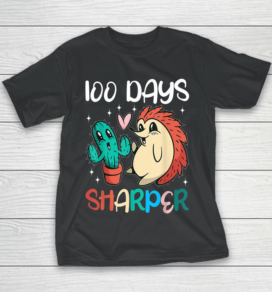 100 Days Sharper Cactus Hedgehog Teacher 100Th Day Of School Youth T-Shirt