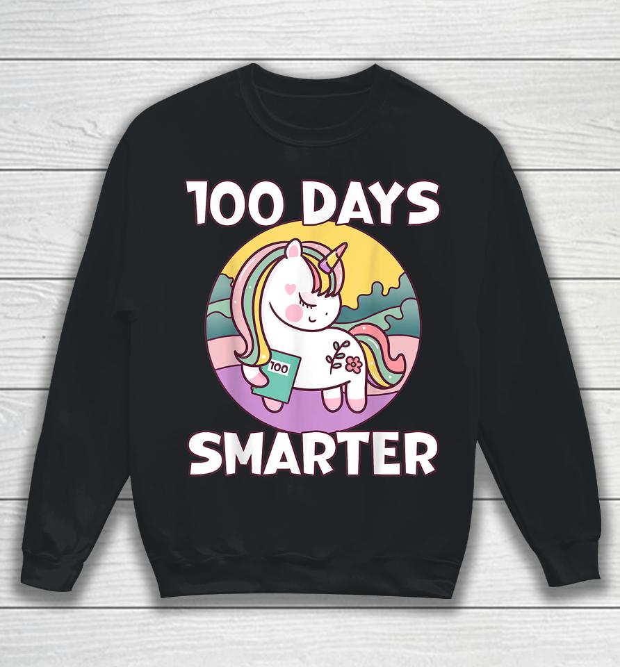100 Days Smarter Cute Unicorn 100 Days Of School Sweatshirt