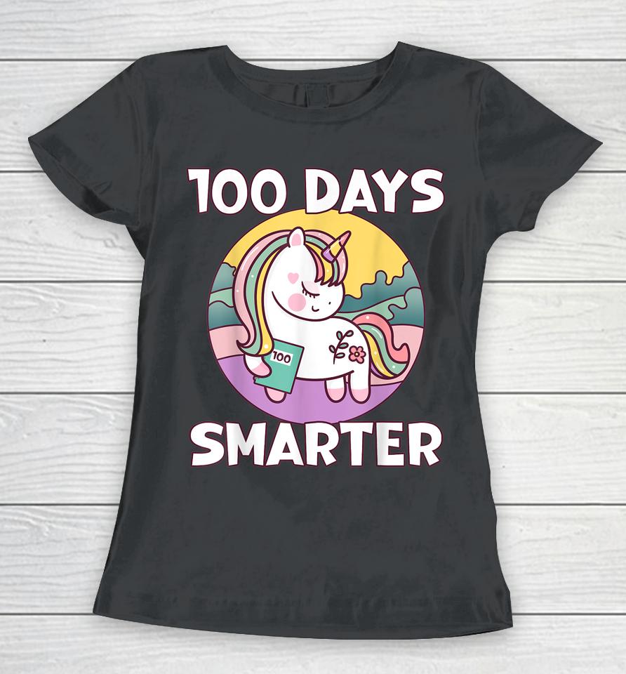100 Days Smarter Cute Unicorn 100 Days Of School Women T-Shirt